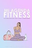 Mi agenda Fitness. El planificador ideal para tu dieta y entrenamiento.: Incluye 4 rutinas básicas de entrenamiento.