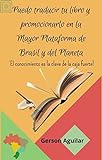 Puedo traducir tu libro y promocionarlo en la Mayor Plataforma de Brasil y del Planeta: ¡El conocimiento es la clave de la caja fuerte!