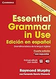 Essential Grammar in Use: Cuarta Edición en español. Gramática básica de la lengua inglesa. Libro con respuestas, ebook y audio.