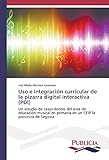 Uso e integración curricular de la pizarra digital interactiva (PDI): Un estudio de casos dentro del área de educación musical en primaria en un CEIP la provincia de Segovia