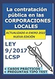 Las 12 claves de la ley 9/2017 LCSP en las Corporaciones Locales: La contratación del sector público en la administración local. Para opositores.: 4 (Oposiciones Administración Local)