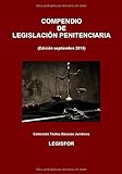 Compendio de Legislación Penitenciaria: 3.ª edición (septiembre 2018). Ley Orgánica General Penitenciaria y disposiciones de desarrollo y complementarias