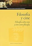 Filosofía y Cine. Filosofía sobre cine y cine como Filosofía: 154 (Humanidades)