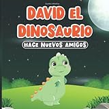 Cuentos Infantiles: David el Dinosaurio Hace Nuevos Amigos: Libros en Español para Niños de 2-7 Años | Historias para Dormir