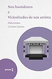 Nos bastidores e Vicissitudes de um artista: Dois contos de Carmen Dolores (Portuguese Edition)