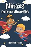 Niños extraordinarios: Un precioso libro infantil para potenciar los valores de tus hijos