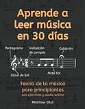 Aprende a Leer Música en 30 Días: Teoría de la música para principiantes - con ejercicios y audio online