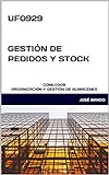UF0929 GESTIÓN DE PEDIDOS Y STOCK: COML0309 ORGANIZACIÓN Y GESTIÓN DE ALMACENES