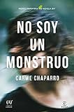 No soy un monstruo: Premio primavera de novela 2017 (ESPASA NARRATIVA)