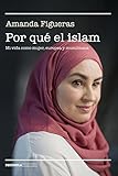 Por qué el islam: Mi vida como mujer, europea y musulmana (REALIDAD)