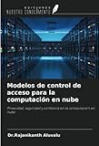 Modelos de control de acceso para la computación en nube: Privacidad, seguridad y confianza en la computación en nube