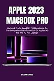 APPLE 2023 MACBOOK PRO: Macbook Pro 14.2 And 16.2 (2023): A Guide On The Comprehensive Information On Apple's M2 Pro And M2 Max Laptops (English Edition)