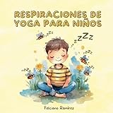 Respiraciones de Yoga para niños: Cuento infantil para aprender técnicas de respiración y relajación de yoga para niños