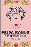 Frida Kahlo: Inspirerende sætninger - 30+ Inspirerende sætninger - Frida Kahlo gaver mindre end 10 - 15 - 20 euro: Denne smukke bog af Frida Kahlo... Dine tanker - 15 cm x 23 cm - Blødt omslag