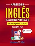 Mësoni anglisht për fillestarët e rritur: 3 libra në 1: Flisni anglisht në 30 ditë!