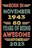 Born in November 1943 80 Years of being awesome November 2023: funny vintage presents idees for every 80 Years Old woman man mom doneu wife husband ... in / 80th Birthday Gift for girl and boy