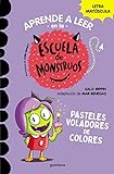 Aprender a leer en la Escuela de Monstruos 5 - Pasteles voladores de colores: En letra MAYÚSCULA para aprender a leer (Libros para niños a partir de 5 años)