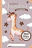 Mi Agenda De Guardería: Cuaderno de comunicación entre padres y guarderías, niñeras o jardín de infancia - Reporte diario de hasta 300 días de seguimiento