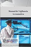 Lufthavnssikkerhedsmanual: BASIC PRINCIPLES OF AIRPORT SECURITY MANUAL (BOG 10 SAMLING AF 35) Spansk udgave (Privat Security Collection)