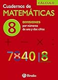 8 Divisiones por números de una y dos cifras (Castellano - Material Complementario - Cuadernos De Matemáticas) - 9788421656754