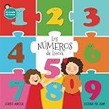 Los números de Lucía: (Lucy´s numbers - Spanish edition) ¡Un libro ilustrado para aprender los números y divertirte! (El Mundo de Lucía)