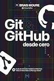 Git y GitHub desde cero: Guía de estudio teórico-práctica paso a paso más curso en vídeo