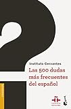Las 500 dudas más frecuentes del español (Divulgación)