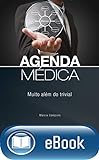 Agenda médica: Muito além do trivial (Portuguese Edition)