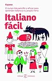 Italiano fácil: El curso más sencillo y eficaz para aprender italiano a tu propio ritmo (Espasa Idiomas)