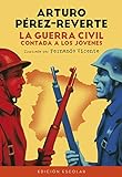 La Guerra Civil contada a los jóvenes (edición escolar) (No ficción ilustrados)