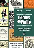 Contos de vinho: Histórias e curiosidades por trás dos rótulos (Portuguese Edition)