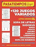 Pasatiempos Juegos Variados para Adultos y Mayores Letra Grande XL: 120 Juegos variados con Soluciones: Sudoku, Sopa de Letras y de Números, Wordoku, Laberinto, Crucigrama, etc.