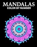 Mandala Color By Number: Mindfulness 50 Mandalas Color By number Designs Coloring Pages for Adults and Teens ( Prefect As a Gift For Your Family & Friends)