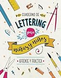 Quadern de Lettering per a Nens i Nenes - Aprèn i Practica: Llibre amb més de 120 pàgines de teoria pas a pas, tècniques de cal·ligrafia, plantilles... projectes de Lettering per a principiants.