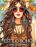 Estilo Boho y Chicas Hippies - Libro de colorear de moda para adultos: Modelos hermosas con vestidos bohemios, flores y accesorios boho chic (Libros de moda para colorear)