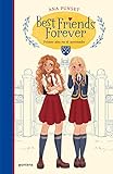 Best Friends Forever 1. Primer año en el internado (Best Friends Forever 1): Novela infantil-juvenil sobre la amistad. Lectura de 8-9 a 11-12 años. Libros para niñas y niños.