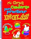Mi Gran Cuaderno para practicar Inglés (Gran cuaderno p/ practicar ingles)