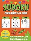 sudoku para niños 6-12 años: 220 Rejilllas De Sudoku Para Niños De 6 a 12 Años Con Soluciones, Sudoku Niños 4 x 4, 6 x 6, 9 x 9 - Libro De Sudoku Facil Para Niños 6, 7, 8, 9, 10, 11, 12 Años
