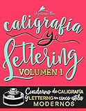 Caligrafía y lettering: Cuaderno de caligrafía y lettering en cinco estilos modernos: Volume 1