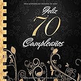 Feliz 70 Cumpleaños: Libro de Visitas I Elegante Encuadernación en Oro y Negro I Para 30 personas I Para Deseos escritos y las Fotos más bellas I Idea de regalo de 70 años