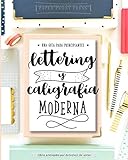 Lettering y caligrafía moderna: Una guía para principantes: Aprende hand lettering y brush lettering