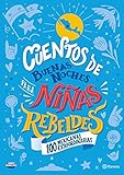Cuentos de buenas noches para niñas rebeldes. 100 mexicanas extraordinarias (Infantil y Juvenil)