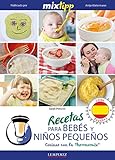 MIXtipp: Recetas para Bebés y Niños Pequeños (español): cocinar con la Thermomix TM 5 & TM 31