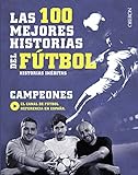 Las 100 mejores historias del fútbol: Historias inéditas (Libros singulares)