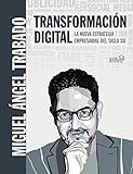 Transformación Digital: La nueva estrategia empresarial del siglo XXI