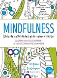 Mindfulness. Libro de actividades para concentrarse: Colorear para desestresarse y actividades para enfocar la mente (Empresa Activa ilustrado)