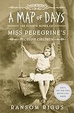 A Map of Days: Miss Peregrine's Peculiar Children (English Edition)