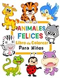 Animales Felices - Libro de colorear para niños: 100 dibujos de animales fáciles y divertidos para colorear para niños de 1 a 3 años
