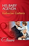 His Baby Agenda (Mills & Boon Desire) (Billionaires and Babies, Book 69) (English Edition)