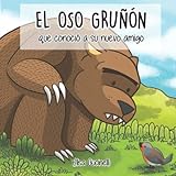 The Grumpy Bear a gyfarfu â'i ffrind newydd: Illustrated story for children. Taith arth braidd yn drwsgl i chwilio am ei ffrind cyntaf